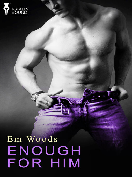 Title details for Enough for Him by Em Woods - Available